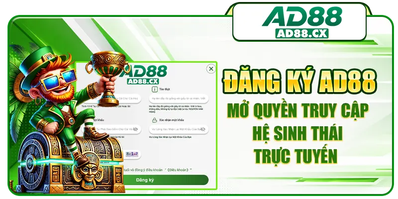 Đăng ký AD88 mở quyền truy cập hệ sinh thái trực tuyến 